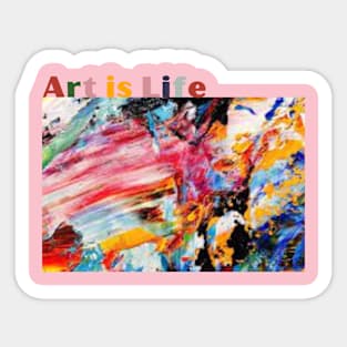 Crafting a Life of art and Love / Art is Life / Art Lovers Gift Sticker